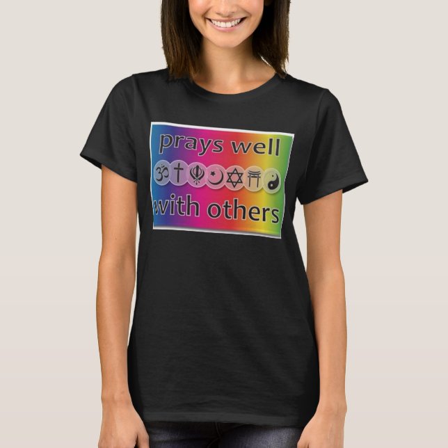 Prays Well With Others premium quality t -shirt T-Shirt (Front)