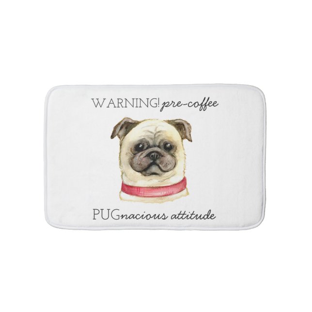 Pre Coffee Pugnacious Attitude with Pug Bath Mat (Front)