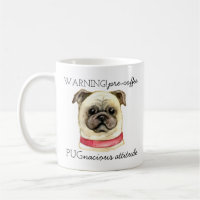 Pre Coffee Pugnacious Attitude with Pug
