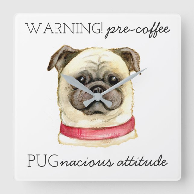 Pre Coffee Pugnacious Attitude with Pug Square Wall Clock (Front)