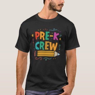 Pre-K Crew First Day Back To School Students Teach T-Shirt