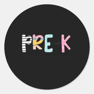 Pre-k Dream Team Preschool Teacher First Day Of Sc Classic Round Sticker