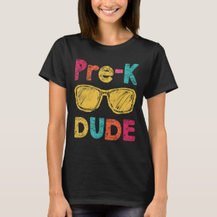 Pre K Dude Back To School  First Day Of Preschool  T-Shirt
