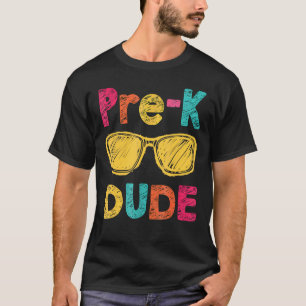 Pre K Dude Back To School  First Day Of Preschool  T-Shirt