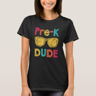 Pre K Dude Back To School First Day Of Preschool T-Shirt