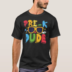 Pre K Dude Toddler First Day Of Preschool Back To T-Shirt