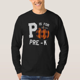 Pre K October Fall P Is For Preschool Teacher Team T-Shirt