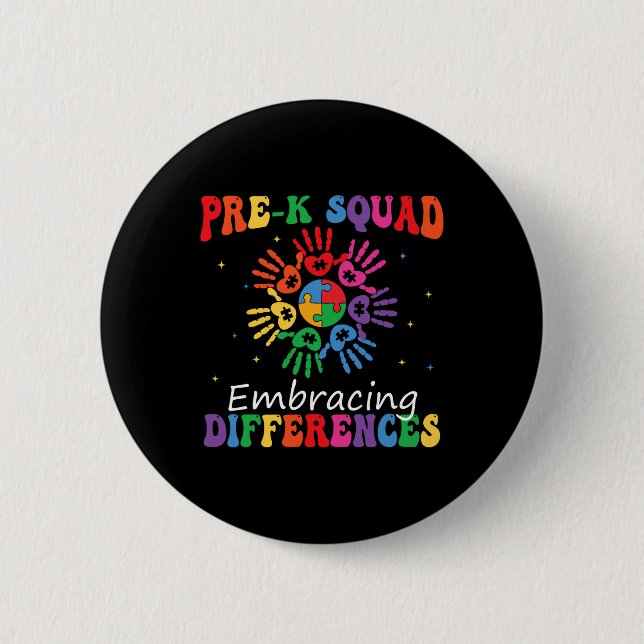 Pre K Squad Embracing Differences Autism Sped Teac 2 Inch Round Button (Front)