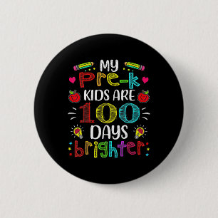 Pre-k Teacher 100 Days Brighter 100th Day Of Schoo 2 Inch Round Button