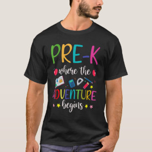 Pre K Teacher Adventure Begins First Day Preschool T-Shirt