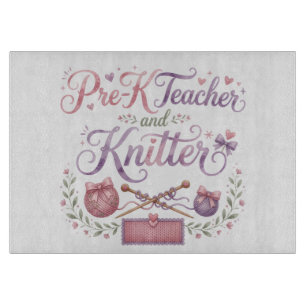 Pre-K Teacher and Knitter Decorative Glass Cutting Board