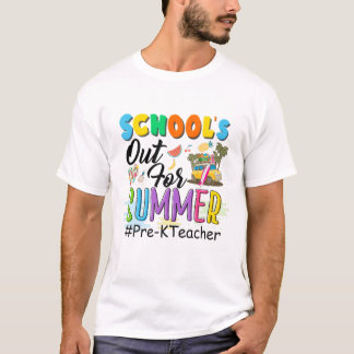Pre-K Teacher School’S Out For Summer T-Shirt