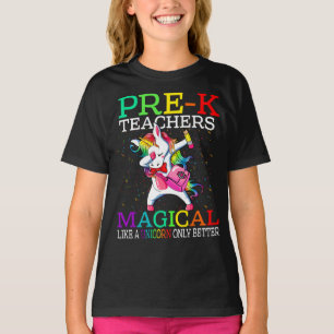 Pre-K Teachers Magical Like A Unicorn Only Better T-Shirt