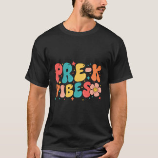 Pre-K Vibes Pre Kindergarten Back To School First  T-Shirt