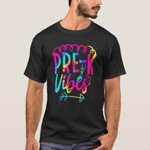 Pre K Vibes Tie Dye Teacher Student Happy First Da T-Shirt