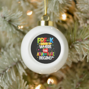 Pre-K Where The Adventure Begins Back to School Ceramic Ball Christmas Ornament