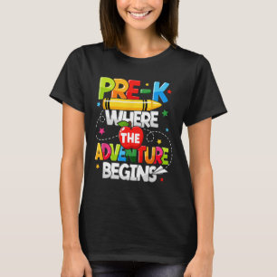 Pre-k Where The Adventure Begins Byck To School Te T-Shirt