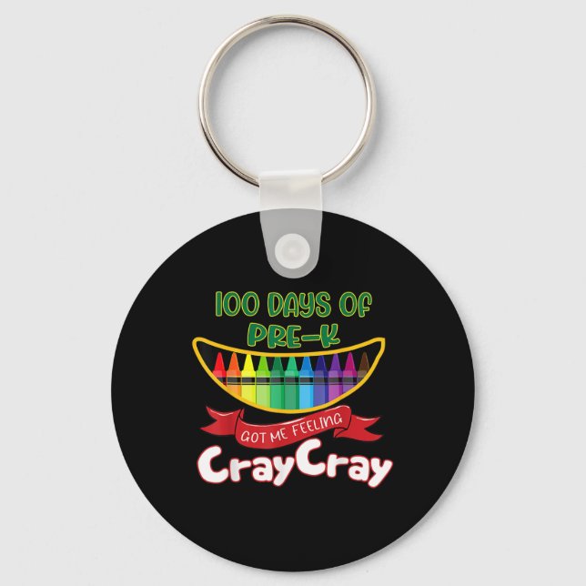 Pre-kinder - 100 Days Of Pre-k Got Me Feeling Cray Keychain (Front)