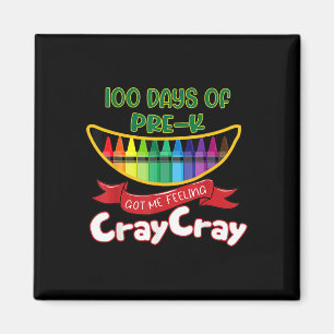 Pre-kinder - 100 Days Of Pre-k Got Me Feeling Cray Magnet