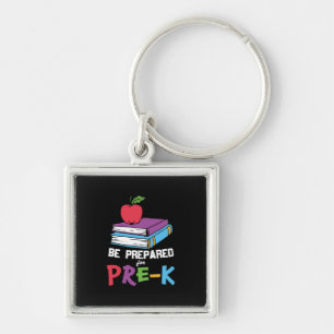 Pre Kindergarten Be Prepared For Pre Kindergarten Keychain