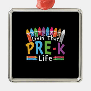 Pre Kindergarten Living That Pre Kindergarten Life Metal Ornament