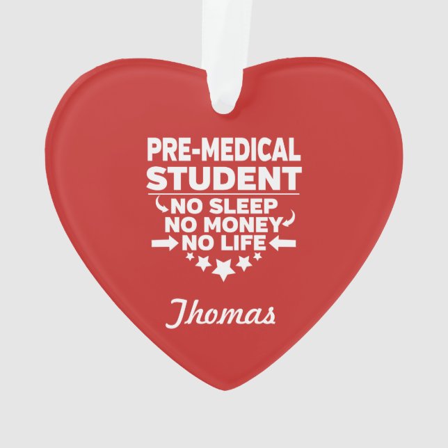 Pre-Med College Student No Life or Money Ornament (Back)
