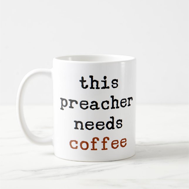 preacher needs coffee coffee mug (Left)