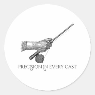 Precision In Every cast Classic Round Sticker