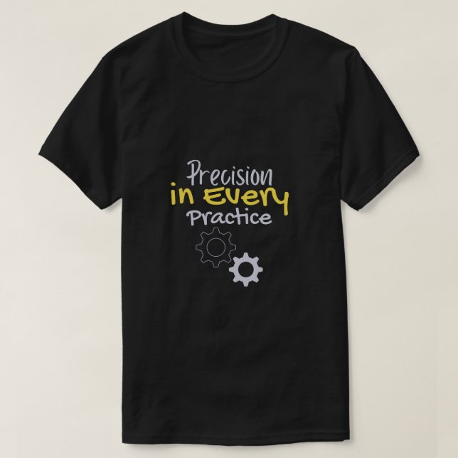 Precision in Every Practice T-Shirt (Design Front)