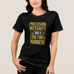 Precision & Love for Numbers T-Shirt Tri-Blend Shirt