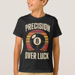 Precision Over Luck 8 Ball Billiards Retro T-Shirt