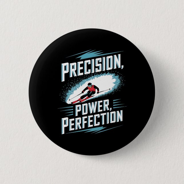 Precision Power Perfection Alpine Skiing  2 Inch Round Button (Front)