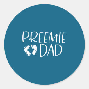Preemie Dad Premature Nicu Birth Classic Round Sticker