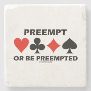Preempt Or Be Preempted Bridge Humour 4 Card Suits Stone Coaster