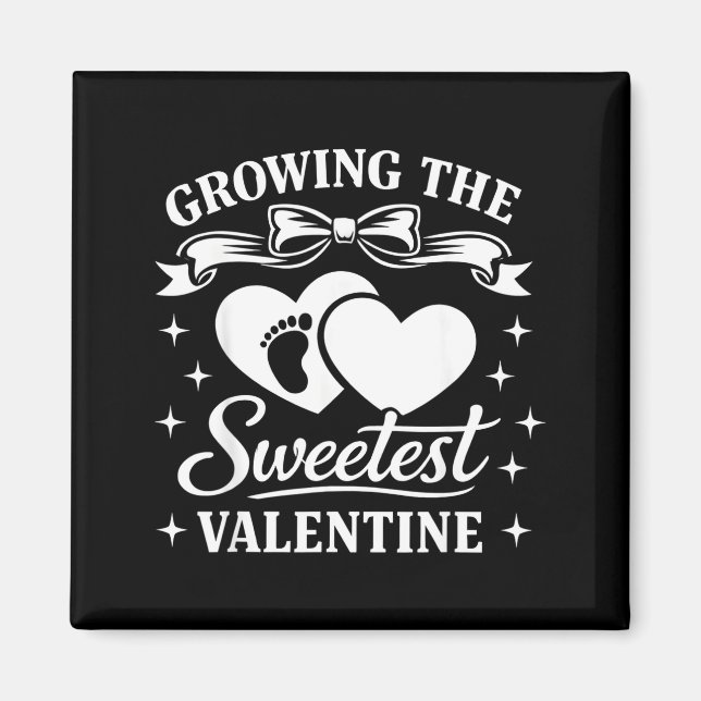 Pregnancy Announcement Growing The Sweetest Valent Magnet (Front)