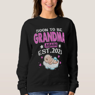 Pregnancy Announcement Soon to be Grandma Again 20 Sweatshirt