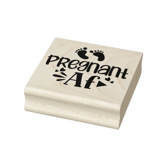 Pregnant AF Rubber Stamp (Stamp)