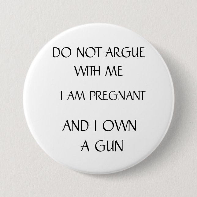 Pregnant with Gun 3 Inch Round Button (Front)