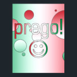 Prego! Italy Flag Colours Pop Art Poster<br><div class="desc">An Italian gift to say You're Welcome: a pop art celebration of the flag colours of Italy.

Un Regalo italiano: dite Prego.  Il Pop Art e i colori della bandiera d'italia.</div>