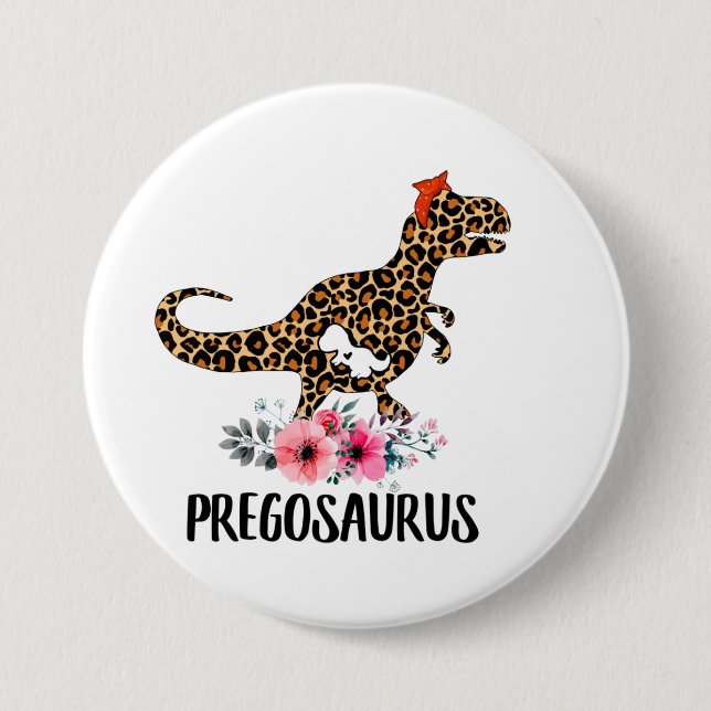 Pregosaurus Funny Pregnancy Gift 3 Inch Round Button (Front)