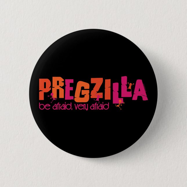 Pregzilla 2 Inch Round Button (Front)