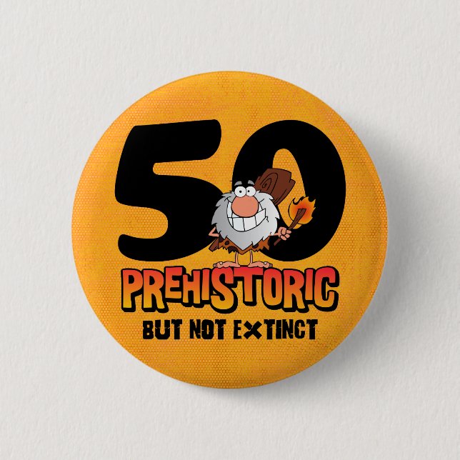 Prehistoric 50th Birthday 2 Inch Round Button (Front)
