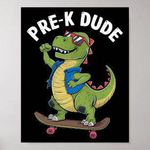 Prek Dude Dinosaur Skateboarding Kids Kindergarten Poster