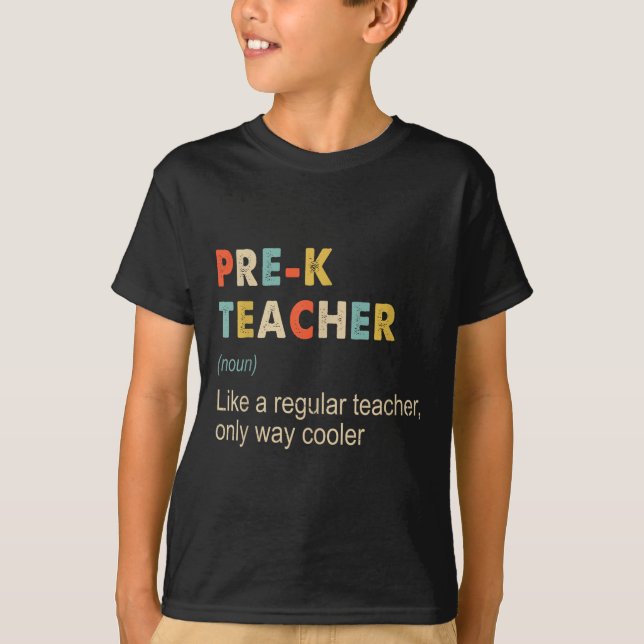 Prek Teacher Definition Funny Teaching School Teac T-Shirt (Front)