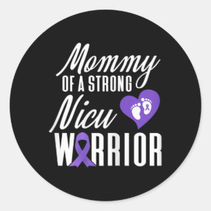 Prematurity Awareness Mommy Nicu Warrior Preemie Classic Round Sticker
