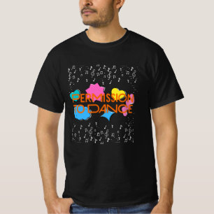 premission to dance T-Shirt