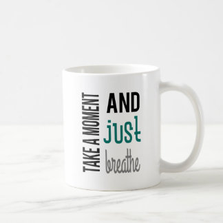 Prenez un moment et respirez la Mug
