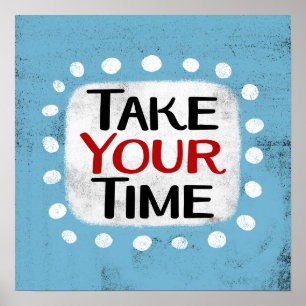 Prenez votre temps Poster Wall Art