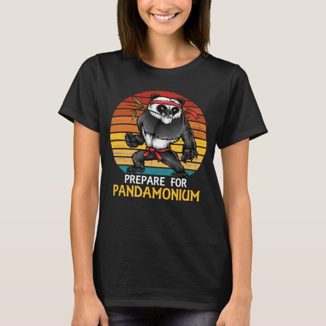 Prepare for Pandamonium for Panda Fans and Martial T-Shirt (Front)