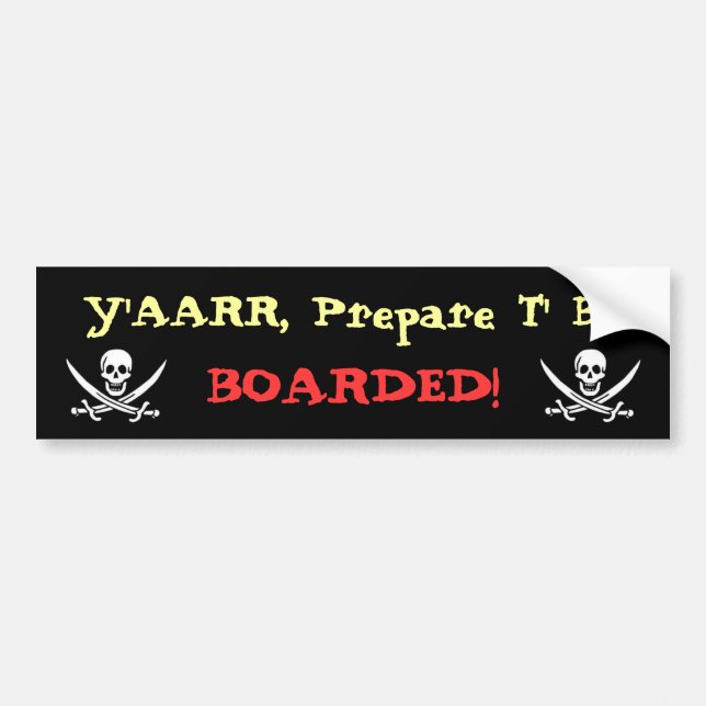 Prepare To Be Boarded! Bumper Sticker (Front)